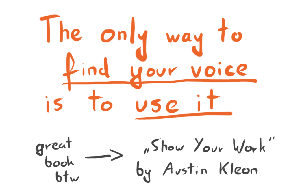 The only way to find your voice is to use it — notatka z lektury Show Your Work! Austina Kleona